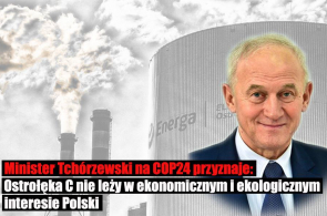 Tchórzewski przyznaje – Ostrołęka C niepotrzebna i szkodliwa ekonomicznie!