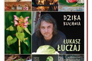 „Dzika kuchnia” – nowa książka Łukasza Łuczaja
