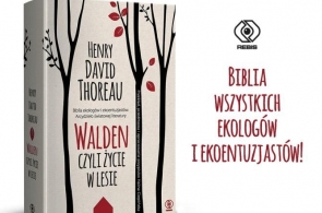 Miesięcznik Dzikie Życie poleca książkę „Walden, czyli życie w lesie” Henry’ego Davida Thoreau