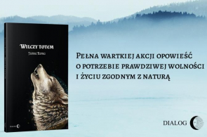 Miesięcznik Dzikie Życie poleca powieść Jiang Ronga „Wilczy totem”