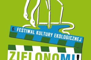 VI Festiwal Kultury Ekologicznej „Zielono mi”