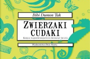 „Zwierzaki cudaki. Księga najdziwniejszych zwierząt świata” książka Bibi Dumon Tak